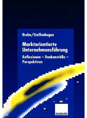 预订 Marktorientierte Unternehmensführung: Reflexionen — Denkanstöße — Perspektiven: 9783409122177