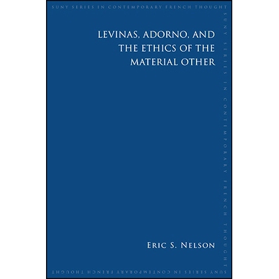 预订 Levinas, Adorno, and the Ethics of the Material Other: 9781438480237
