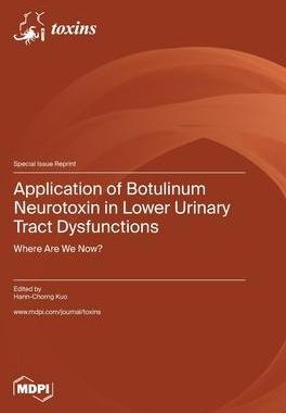 [预订]Application of Botulinum Neurotoxin in Lower Urinary Tract Dysfunctions: Where Are We Now? 9783036579382