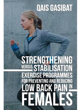 预订 Strengthening Versus Stabilisation Exercise Programmes for Preventing and Reducing Low Back Pain in Females: 978154