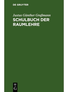 预订 Schulbuch der Raumlehre: Zum Gebrauche der Schüler in den untern Klassen der Gymnasien und Volksschulen: 978311126