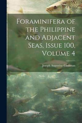 [预订]Foraminifera of the Philippine and Adjacent Seas, Issue 100, volume 4 9781021653130