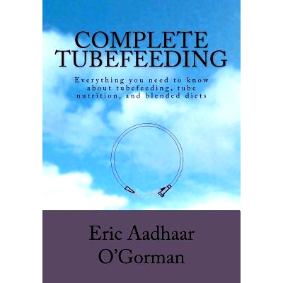 预订 Complete Tubefeeding: Everything you need to know about tubefeeding, tube nutrition, and blended diets: 97814701902