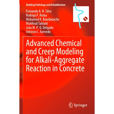 预订 Advanced Chemical and Creep Modeling for Alkali-Aggregate Reaction in Concrete: 9783031539824