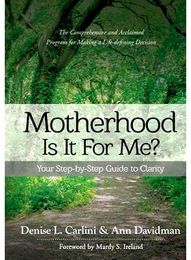 预订 Motherhood - Is It for Me?: Your Step-by-Step Guide to Clarity: 9781945252167