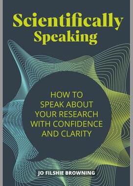 [预订]Scientifically Speaking: How to speak about your research with confidence and clarity 9781788602785