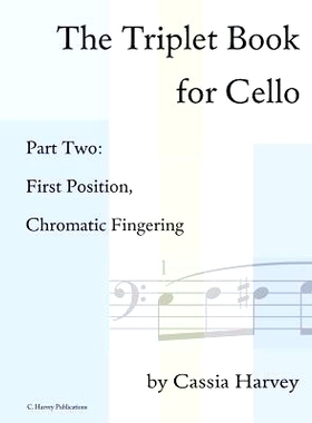 预订 The Triplet Book for Cello Part Two: First Position, Chromatic Fingering: 9781635231090