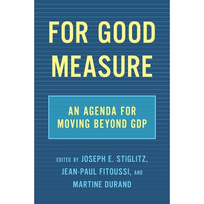 预订 For Good Measure: An Agenda for Moving Beyond Gdp 充分衡量：*GDP的议程: 9781620975718