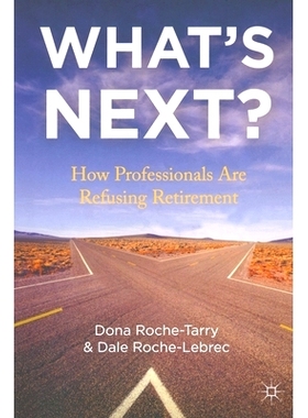 预订 What’s Next?: How Professionals Are Refusing Retirement: 9781349331918