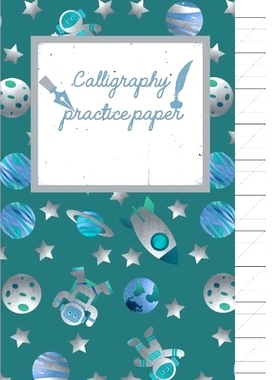 预订 Calligraphy Practice paper: Gifts for space lovers; cute & elegant Ming In space Adventures hand writing workbook w