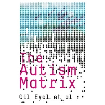 预订 The Autism Matrix - the Social Origins of the Autism Epidemic 孤独症矩阵：孤独症流行的社会根源: 9780745644004