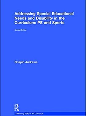 【预售】Addressing Special Educational Needs and Disability in the Curriculum: PE and Sports