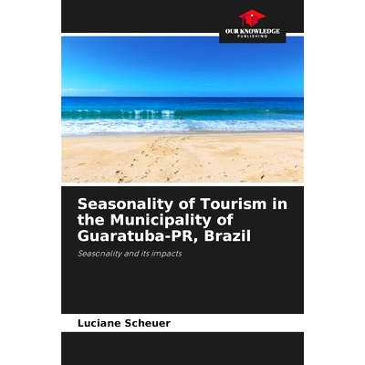 预订 Seasonality of Tourism in the Municipality of Guaratuba-PR, Brazil: 9786207718344