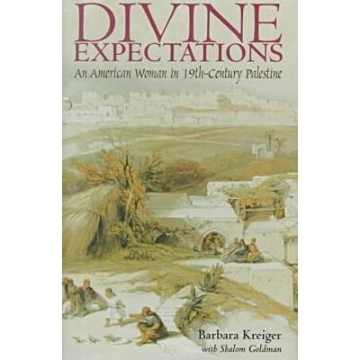 预订 Divine Expectations: An American Woman In Nineteenth-Century Palestine: 9780821412947