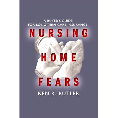 预订 Nursing Home Fears: A Buyer’s Guide To Long-Term Care Insurance: 9781494918859