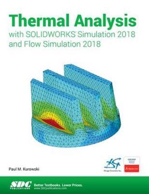 【预订】Thermal Analysis with SOLIDWORKS Simulation 2018 and Flow Simulation 2018