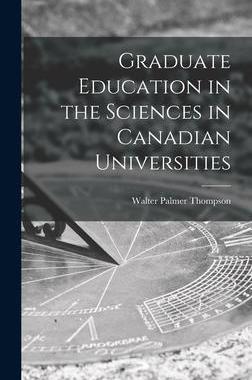 [预订]Graduate Education in the Sciences in Canadian Universities 9781013970061