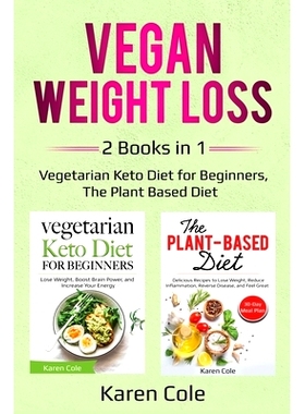 预订 Vegan Weight Loss: 2 Books in 1: Vegetarian Keto Diet for Beginners, The Plant Based Diet