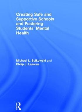 【预订】Creating Safe and Supportive Schools and Fostering Students’ Mental Health