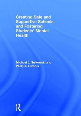 【预订】Creating Safe and Supportive Schools and Fostering Students’ Mental Health