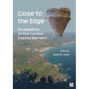 预订 Close to the Edge: Excavations of Five Cornish Coastal Barrows: 9781803278155