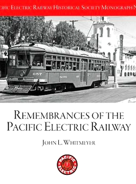 预订 PERYHS Monograph 2: John L. Whitmeyer, Remembrances of the Pacific Electric Railway: 9781541376700