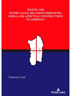 预订 Testing the Interclausal Relations Hierarchy: Modal and Aspectual Constructions in Sardinian: 9783034315531