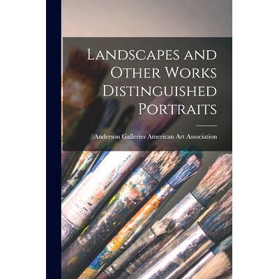 预订 Landscapes and Other Works Distinguished Portraits: 9781014781925