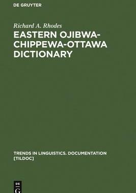 [预订]Eastern Ojibwa-Chippewa-Ottawa Dictionary 9783110102031