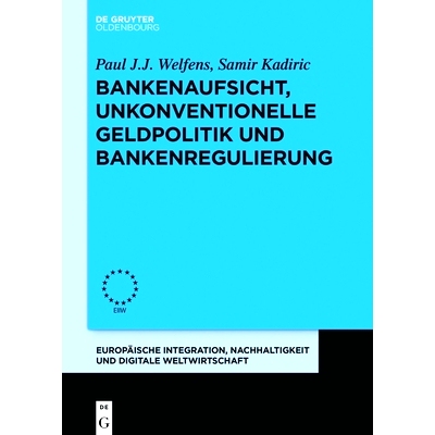 预订 Bankenaufsicht, unkonventionelle Geldpolitik und Bankenregulierung: 9783110579284