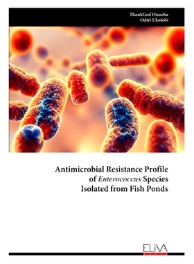 预订 Antimicrobial Resistance Profile of Enterococcus Species Isolated from Fish Ponds: 9789999316262