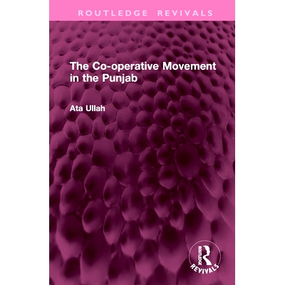 预订 The Co-operative Movement in the Punjab 旁遮普的合作化运动（重印版）: 9781032760940