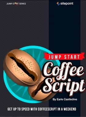 预订 Jump Start Coffeescript: Get Up to Speed with Coffeescript in a Weekend
