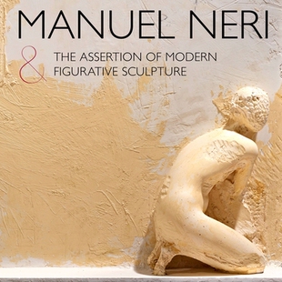 预订 Manuel Neri and the Assertion of Modern Figurative Sculpture 迈纽·耐瑞与现代具象雕塑的断言: 9781503605480