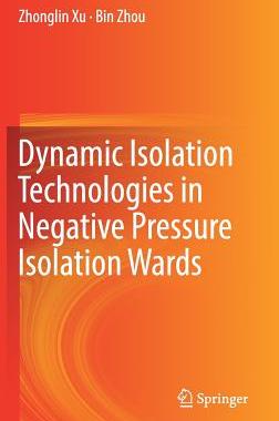 【预订】Dynamic Isolation Technologies in Negative Pressure Isolation Wards