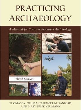 预订 Practicing Archaeology: A Manual for Cultural Resources Archaeology, Third Edition 实践考古：文化资源考古手册，第3