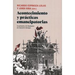 预订 Acontecimiento y prácticas emancipatorias : la praxis y lo humano en nuestro tiempo: 9788419833105