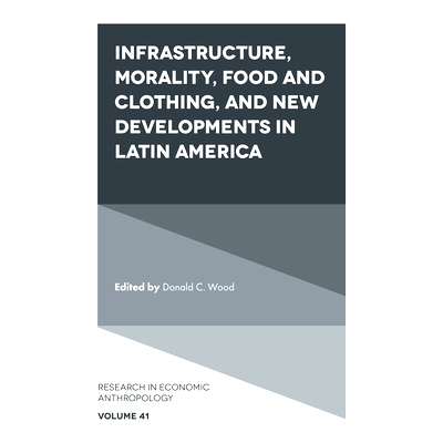 预订 Infrastructure, Morality, Food and Clothing, and New Developments in Latin America 拉丁美洲的基础设施、道德、食品、