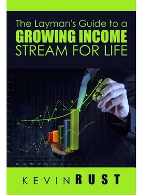 预订 The Layman’s Guide to a Growing Income Stream for Life: 9781503541207