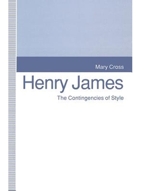 预订 Henry James: The Contingencies of Style: 9781349226634