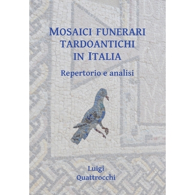 预订 Mosaici funerari tardoantichi in Italia: Repertorio e analisi 意大利的古代葬礼: 9781784917999