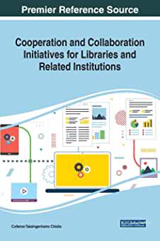 【预订】Cooperation and Collaboration Initiatives for Libraries and Related Institutions