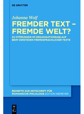 预订 Fremder Text – fremde Welt?: Zu Störungen im Organisationsablauf beim Verstehen fremdsprachlicher Texte 陌生的世