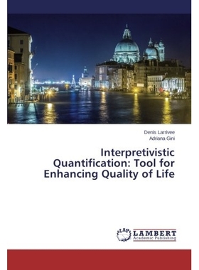 预订 Interpretivistic Quantification: Tool for Enhancing Quality of Life: 9783659552069