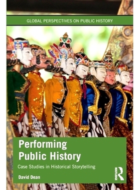 预订 Performing Public History: Case Studies in Historical Storytelling: 9780367775360
