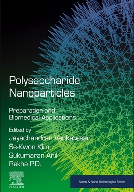 【预订】Polysaccharide Nanoparticles: Preparation and Biomedical Applications 9780128223512