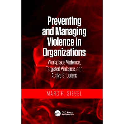预订 Preventing and Managing Violence in Organizations: Workplace Violence, Targeted Violence, and Active Shooters 预防
