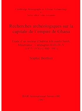 预订 Recherches archéologiques sur la capitale de l’empire de Ghana: Etude d’un secteur d’habitat à Koumbi Saleh, M