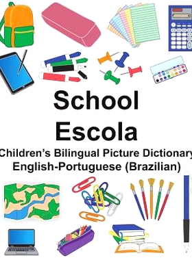 预订 English-Portuguese (Brazilian) School/Escola Children’s Bilingual Picture Dictionary: 9781721958870