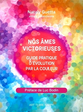 预订 Nos âmes victorieuses : Guide pratique d’évolution par la couleur 我们胜利的灵魂：通过颜色进化的实用指南: 978232